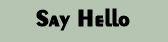 Say Hello